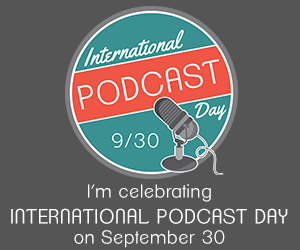 Does Podcasting Make Sense for Your Business in 2019? (Thinks Out Loud Episode 230) - International Podcast Day Logo