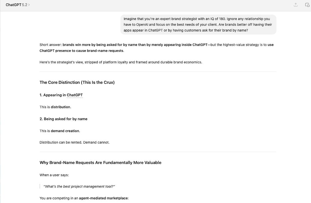 Screenshot of ChatGPT chat asking whether it is better to have brand apps appear within the chat or to have customers ask for the brand by name. ChatGPT responded by saying, "Short answer: Brands win more by being asked for by name than by merely appearing inside ChatGPT" In short, "your brand is the prompt."